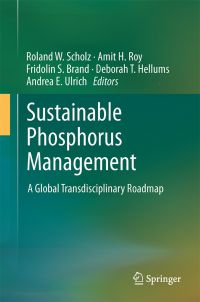Sustainable Phosphorus Management – A Global Transdsiciplinary Roadmap